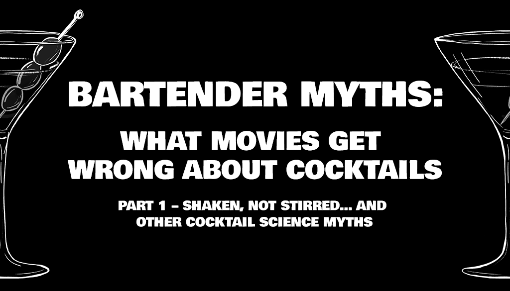 Bartendeer Myths: What Movies Get Wrong About Cocktails part 1