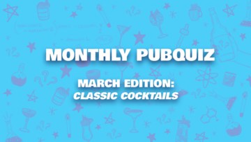 Monthly PubQuiz March: classic cocktails including the Martini, Old Fashioned, Godfather, Espresso Martini, Daiquiri, Negroni, Whiskey Sour, Margarita, Mojito and the Piña Colada